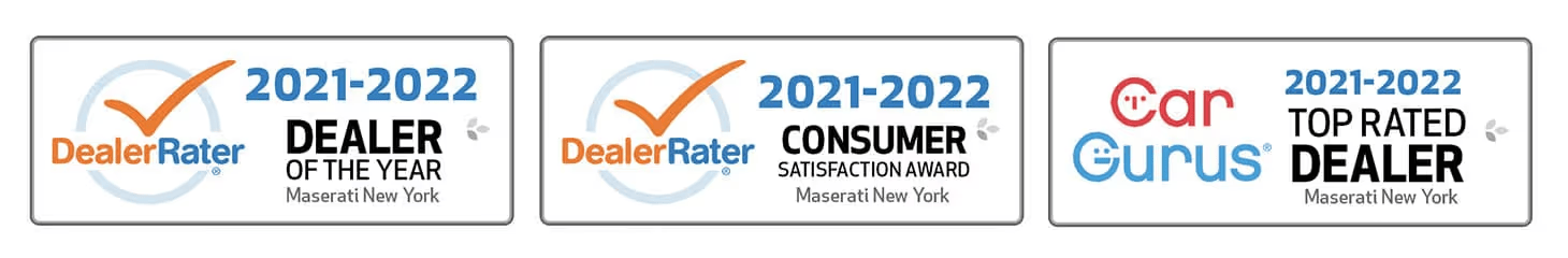 Three awards for Maserati New York: DealerRater Dealer of the Year, DealerRater Consumer Satisfaction Award, and CarGurus Top Rated Dealer, all for 2021-2022.
